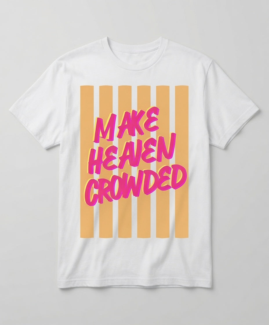 Make Heaven Crowded