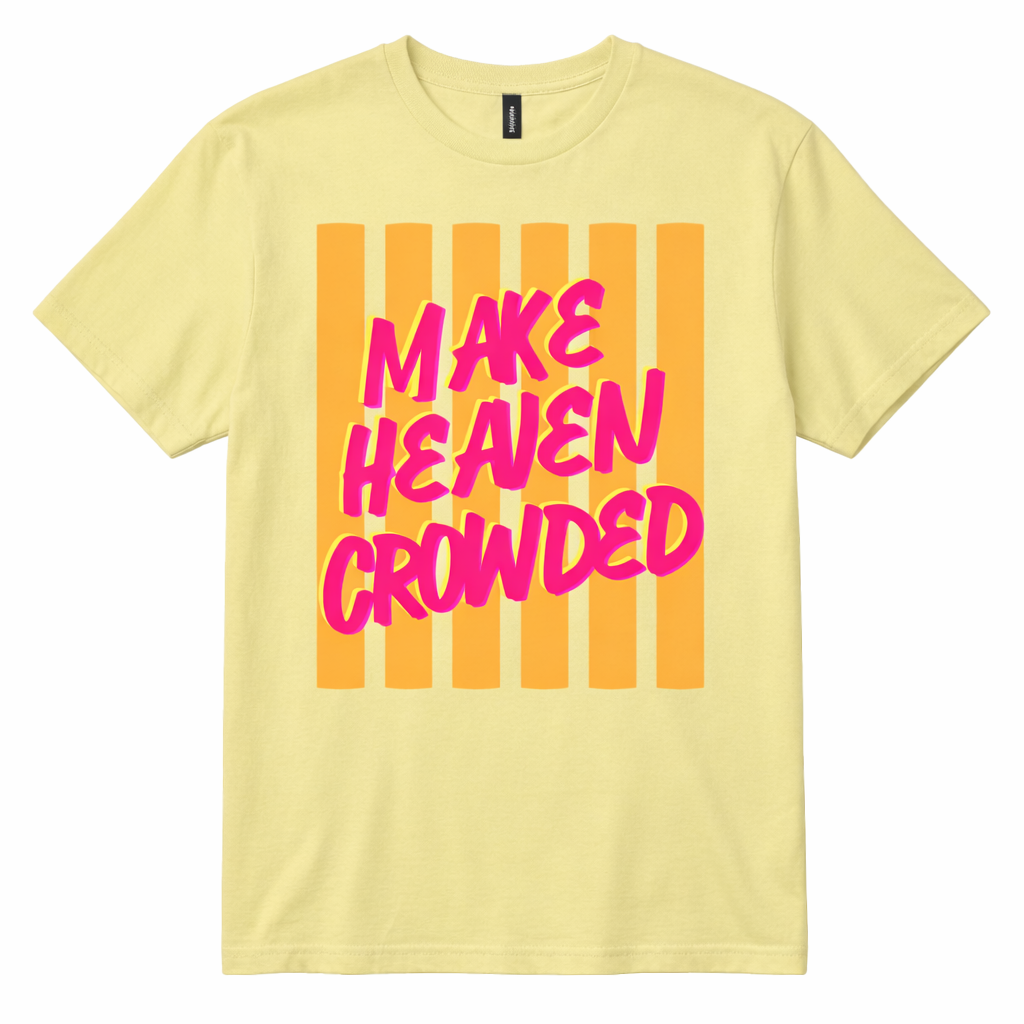 Make Heaven Crowded