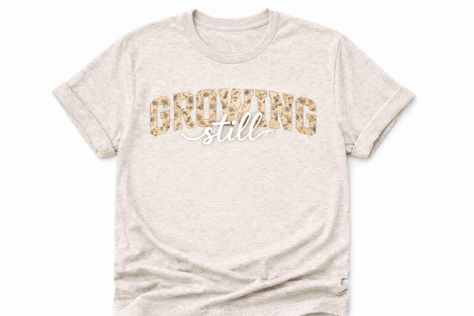 Still Growing T-shirt